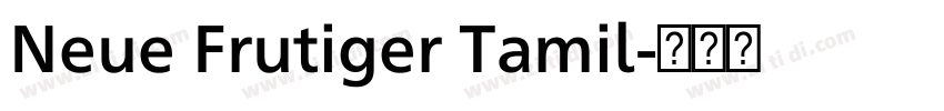 Neue Frutiger Tamil字体转换 Neue Frutiger Tamil字体转换